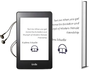 Text me When you get Home: The Evolution and Triumph of Modern Female Friendship Audiobook download free by Kayleen Schaefer