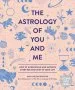 Audiobook The Astrology of you and me: How to Understand and Improve Every Relationship in Your Life author Gary Goldschneider