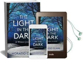 The Light in the Dark: A Winter Journal Audiobook download free by Horatio Clare