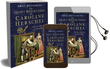 The Quiet Revolution of Caroline Herschel: The Lost Heroine of Astronomy Audiobook download free by Emily Winterburn