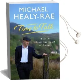 Time to Talk: Stories From the Heart of Ireland Audiobook download free by Michael Healy Rae