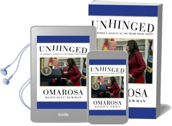 Unhinged: An Insider'S Account of the Trump White House Audiobook download free by Omarosa Manigault Newman