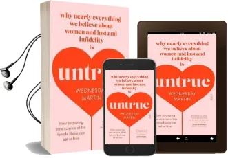 Untrue: Why Nearly Everything we Believe About Women and Lust and Infidelity is Untrue Audiobook download free by Wednesday Martin