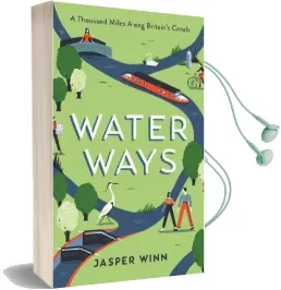 Water Ways: A Thousand Miles Along Britain'S Canals Audiobook download free by Jasper Winn