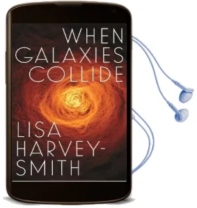 When Galaxies Collide (Signed by Lisa Harvey-Smith) Audiobook download free by Lisa Harvey Smith
