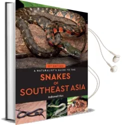 A Naturalist'S Guide to the Snakes of Southeast Asia (2Nd Edition) Audiobook download free by Indraneil Das