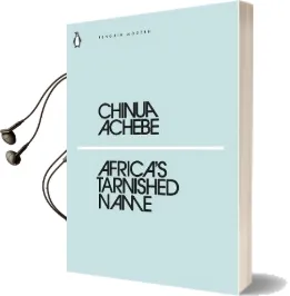 Africa'S Tarnished Name Audiobook download free by Chinua Achebe