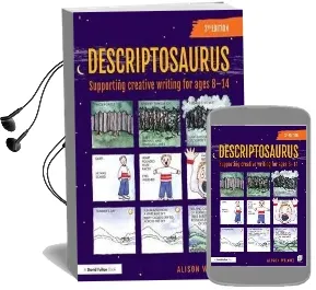 Descriptosaurus: Supporting Creative Writing for Ages 8-14 Audiobook download free by Alison Wilcox