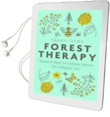 Forest Therapy: Seasonal Ways to Embrace Nature for a Happier you Audiobook download free by Sarah Ivens