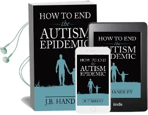 How to end the Autism Epidemic: Revealing the Truth About Vaccines Audiobook download free by J.B. Handley