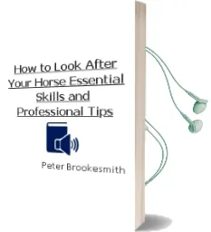How to Look After Your Horse: Essential Skills and Professional Tips Audiobook download free by Peter Brookesmith