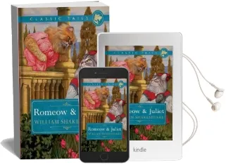 Romeow and Juliet (Classic Tails 3): Beautifully Illustrated Classics, as Told by the Finest Breeds! Audiobook download free by William Shakespeare