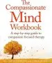 Audiobook The Compassionate Mind Workbook: A Step-By-Step Guide to Developing Your Compassionate Self author Chris Irons