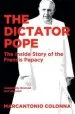 Audiobook The Dictator Pope: The Inside Story of the Francis Papacy author Marcantonio Colonna