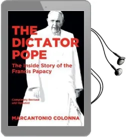 The Dictator Pope: The Inside Story of the Francis Papacy Audiobook download free by Marcantonio Colonna
