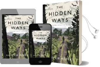 The Hidden Ways: Scotland'S Forgotten Roads Audiobook download free by Alistair Moffat