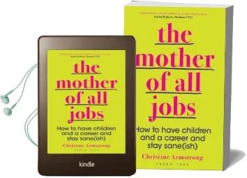 The Mother of all Jobs: How to Have Children and a Career and Stay Sane(Ish) Audiobook download free by Christine Armstrong