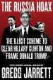 Audiobook The Russia Hoax: The Illicit Scheme to Clear Hillary Clinton and Frame Donald Trump author Gregg Jarrett