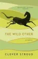 Audiobook The Wild Other: A Memoir of Love, Adventure and how to be Brave author Clover Stroud