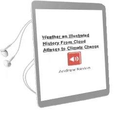 Weather: An Illustrated History: From Cloud Atlases to Climate Change Audiobook download free by Andrew Revkin