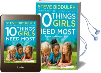 10 Things Girls Need Most: To Grow up Strong and Free Audiobook download free by Steve Biddulph