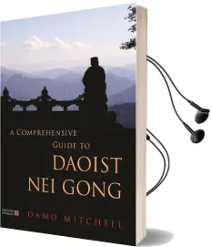 A Comprehensive Guide to Daoist nei Gong Audiobook download free by Damo Mitchell