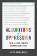 Audiobook Algorithms of Oppression: How Search Engines Reinforce Racism author Safiya Umoja Noble