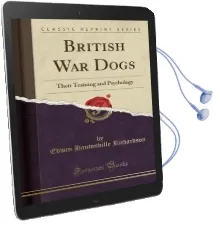 British war Dogs: Their Training and Psychology (Classic Reprint) Audiobook download free by Edwin Hautonville Richardson