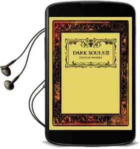 Dark Souls Iii: Design Works Audiobook download free by Various