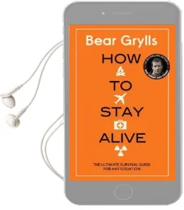 How to Stay Alive: The Ultimate Survival Guide for any Situation Audiobook download free by Bear Grylls