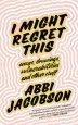 Audiobook I Might Regret This: Essays, Drawings, Vulnerabilities and Other Stuff author Abbi Jacobson