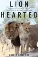 Audiobook Lion Hearted: The Life and Death of Cecil & the Future of Africa'S Iconic Cats author Andrew Loveridge
