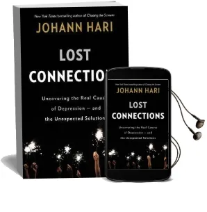 Lost Connections: Uncovering the Real Causes of Depression - and the Unexpected Solutions Audiobook download free by Johann Hari