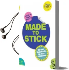 Made to Stick: Why Some Ideas Take Hold and Others Come Unstuck Audiobook download free by Chip Heath