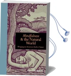 Mindfulness and the Natural World: Bringing our Awareness Back to Nature Audiobook download free by Claire Thompson