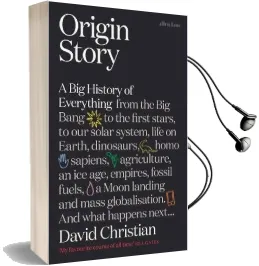 Origin Story: A big History of Everything Audiobook download free by David Christian