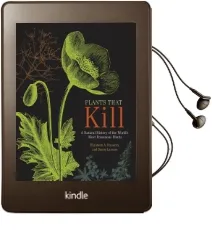Plants That Kill: A Natural History of the World'S Most Poisonous Plants Audiobook download free by Elizabeth A Dauncey
