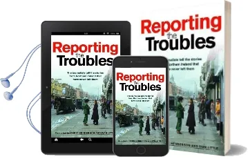 Reporting the Troubles: Journalists Tell Their Stories of the Northern Ireland Conflict Audiobook download free by George Mitchell
