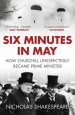 Audiobook Six Minutes in may: How Churchill Unexpectedly Became Prime Minister author Nicholas Shakespeare