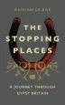 Audiobook The Stopping Places: A Journey Through Gypsy Britain author Damian Le Bas