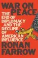 Audiobook War on Peace: The end of Diplomacy and the Decline of American Influence author Ronan Farrow