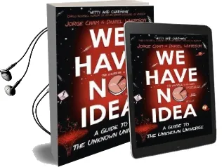 We Have no Idea: A Guide to the Unknown Universe Audiobook download free by Jorge Cham