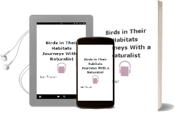 Birds in Their Habitats: Journeys With a Naturalist Audiobook download free by Ian Fraser