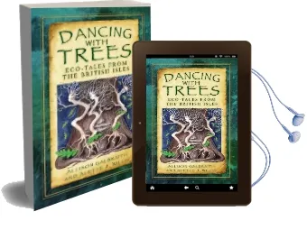 Dancing With Trees: Eco-Tales From the British Isles Audiobook download free by Allison Galbraith