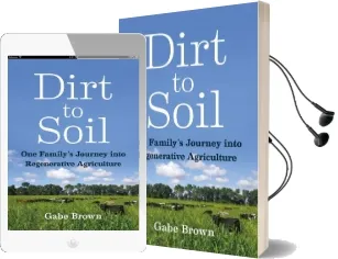 Dirt to Soil: One Family'S Journey Into Regenerative Agriculture Audiobook download free by Gabe Brown
