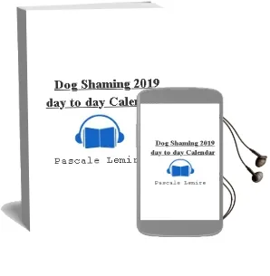 Dog Shaming 2019 Day-To-Day Calendar Audiobook download free by Pascale Lemire