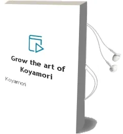 Grow: The art of Koyamori Audiobook download free by Koyamori