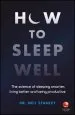 Audiobook How to Sleep Well: The Science of Sleeping Smarter, Living Better and Being Productive author Neil Stanley