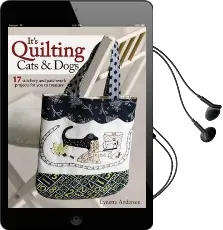 It'S Quilting Cats & Dogs: 17 Stitchery and Patchwork Projects for you to Treasure Audiobook download free by Lynette Anderson