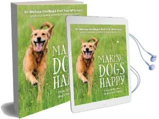 Making Dogs Happy: The Expert Guide to Being Your Dog'S Best Friend Audiobook download free by Paul Mcgreevy
